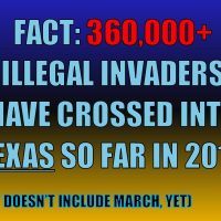 RERfirst – ESTIMATED 361,000 ILLEGAL INVADERS HAVE ENTERED TEXAS SO FAR IN FY2019. WHAT WILL THE MARCH NUMBERS BRING? (VIDEO)
